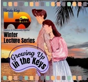 Image for Florida Keys History & Discovery Center Lecture: Growing Up in the Keys